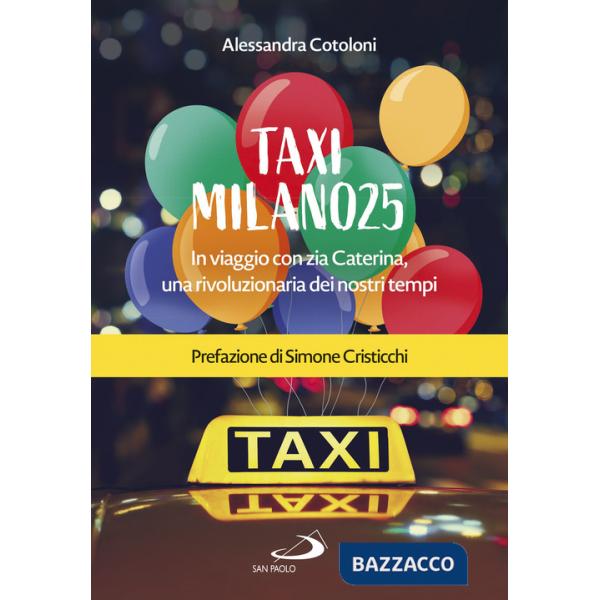 Taxi Milano25. In viaggio con zia Caterina, una rivoluzionaria dei nostri tempi