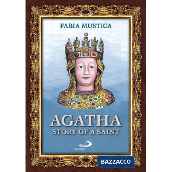 Agatha. Story of a Saint