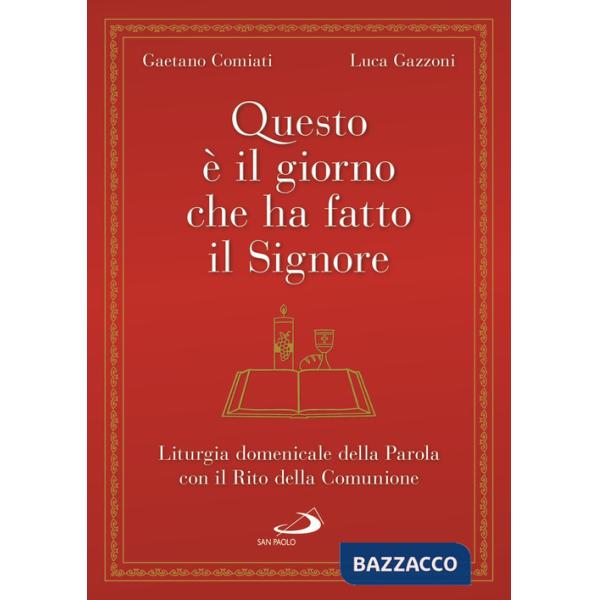 Questo è il giorno che ha fatto il Signore. Liturgia domenicale della Parola con il Rito della Comunione