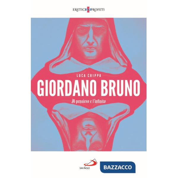 Giordano Bruno. Il pensiero e l'infinito