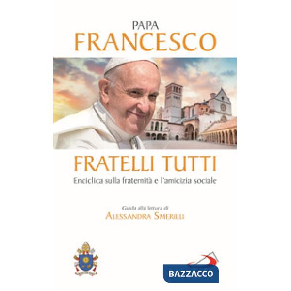 Fratelli tutti. Enciclica sulla fraternità e l'amicizia sociale