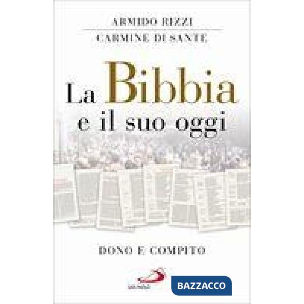 Bibbia e il suo oggi. Dono e compito (La)