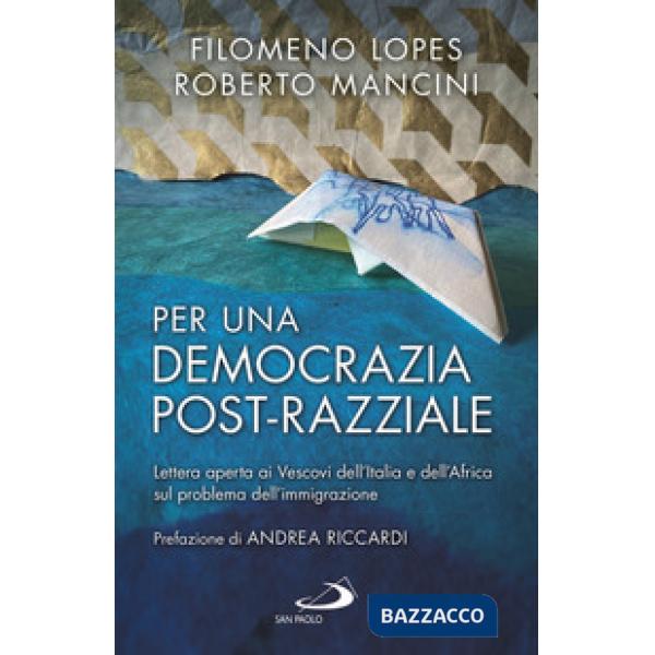 Per una democrazia post-razziale. Lettera aperta ai Vescovi dell'Italia e dell'Africa sul problema dell'immigrazione