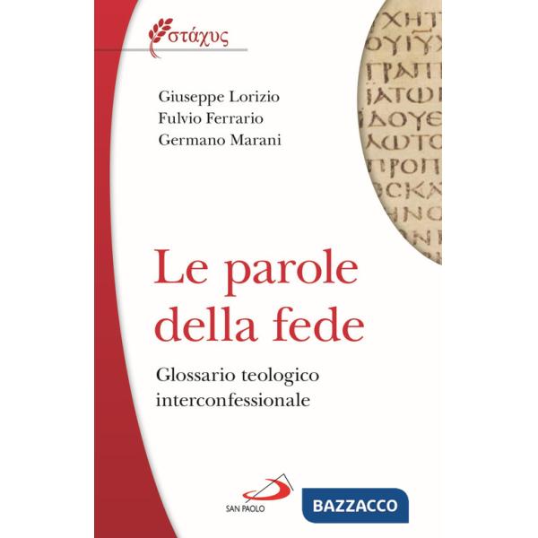 Parole della fede. Glossario teologico iterconfessionale (Le)