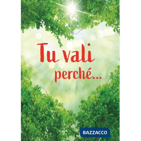 Tu vali perché... Un pensiero per te
