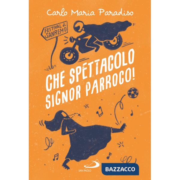 Che spettacolo signor parroco!