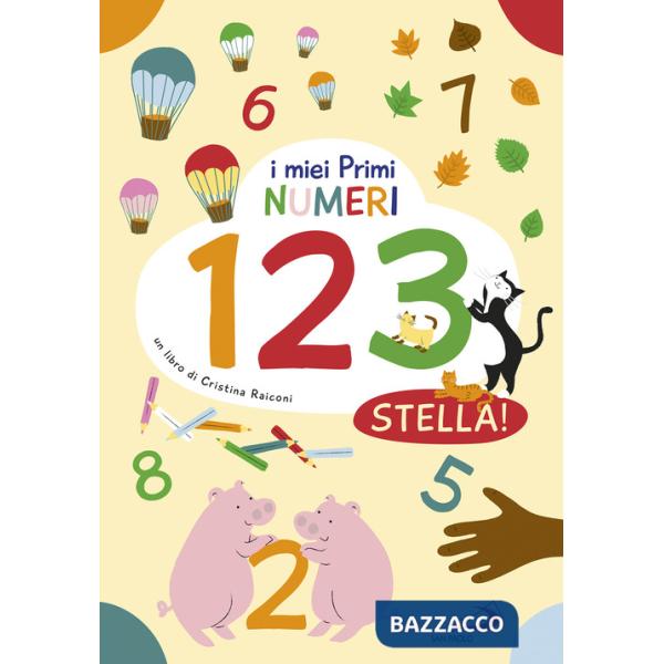 Miei primi numeri 1 2 3 stella! Ediz. illustrata (I)