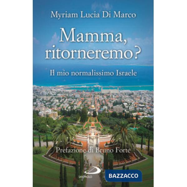 Mamma, ritorneremo? Il mio normalissimo Israele
