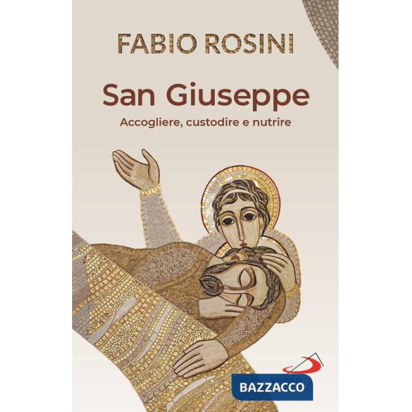 San Giuseppe. Accogliere, custodire e nutrire