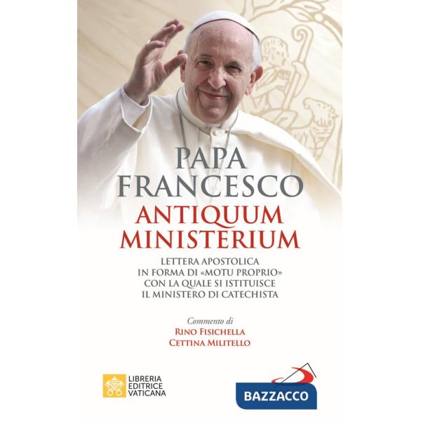 Antiquum ministerium. Lettera apostolica in forma di «Motu proprio» con la quale si istituisce il ministero di Catechista