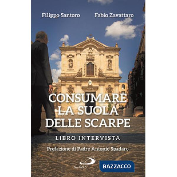 Consumare la suola delle scarpe. Libro intervista