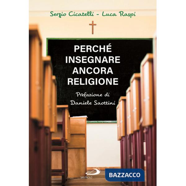 Perché insegnare ancora religione