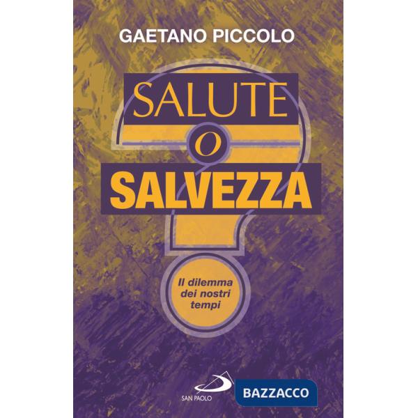 Salute o salvezza? Il dilemma dei nostri tempi