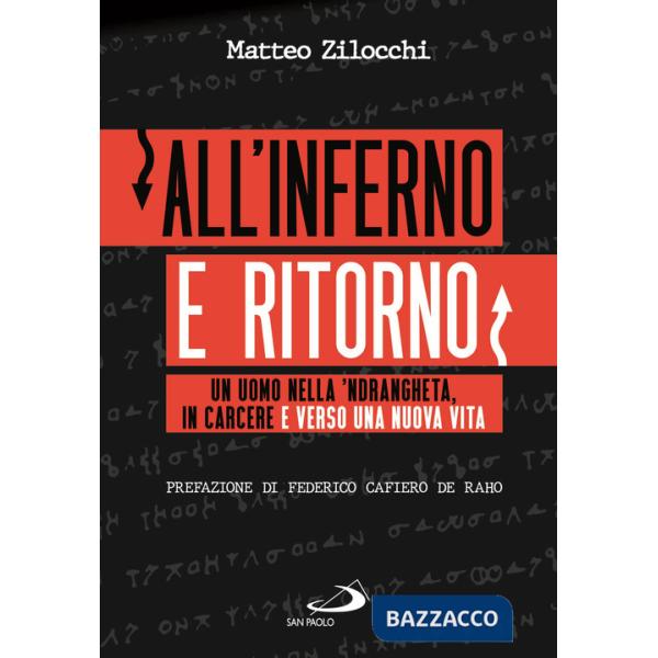 All'inferno e ritorno. Un uomo nella 'ndrangheta, in carcere e verso una nuova vita