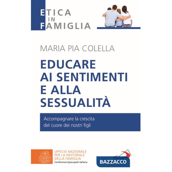 Educare ai sentimenti e alla sessualità. Accompagnare la crescita del cuore dei nostri figli