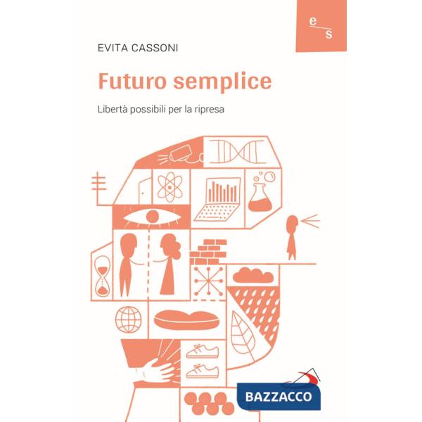 Futuro semplice. Libertà possibili per la ripresa