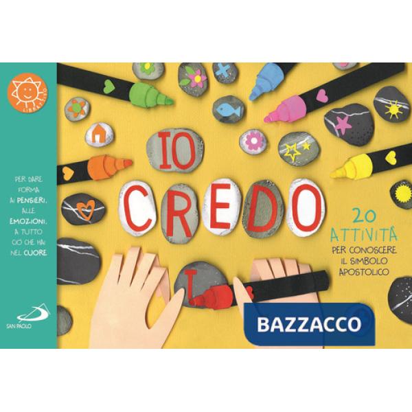 Io credo. 20 attività per conoscere il simbolo apostolico