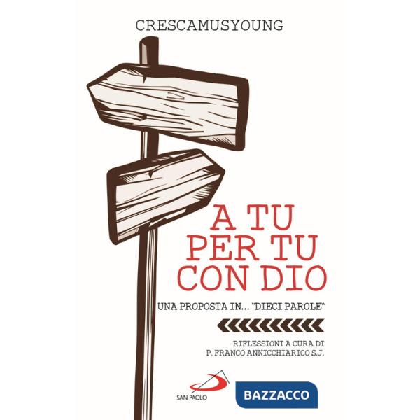 A tu per tu con Dio. Una proposta in... «dieci parole»