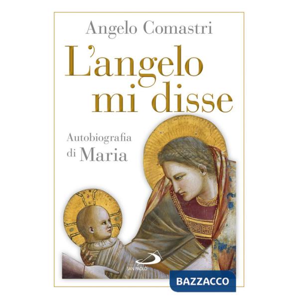 Angelo mi disse. Autobiografia di Maria (L')
