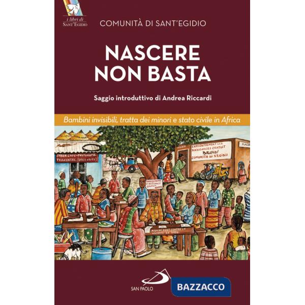 Nascere non basta. Bambini invisibili, tratta dei minori e stato civile in Africa