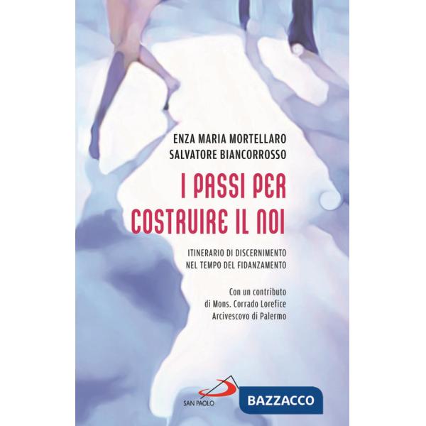 Passi per costruire il noi. Itinerario di discernimento nel tempo del fidanzamento (I)