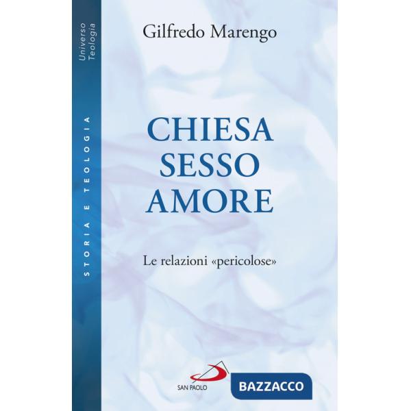 Chiesa sesso amore. Le relazioni «pericolose»