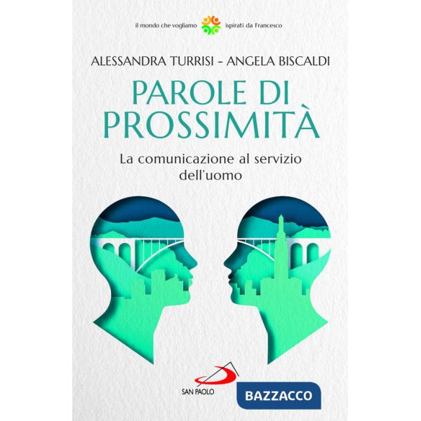 Parole di prossimità. La comunicazione al servizio dell'uomo