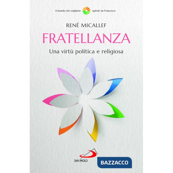 Fratellanza. Una virtù politica e religiosa