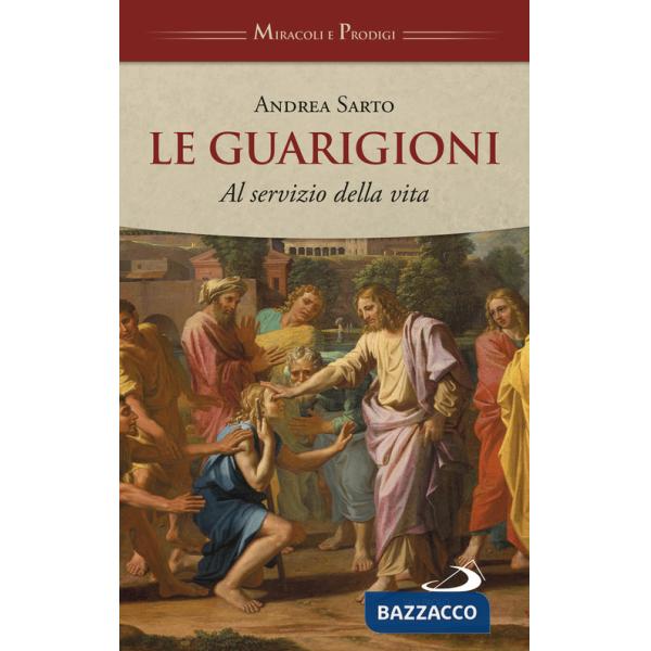 Guarigioni. Al servizio della vita (Le)