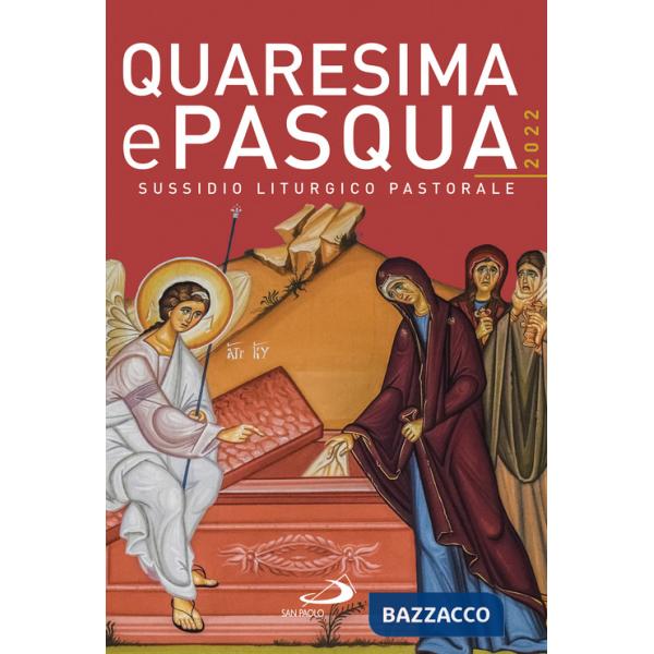 Quaresima e Pasqua 2022. Sussidio liturgico pastorale