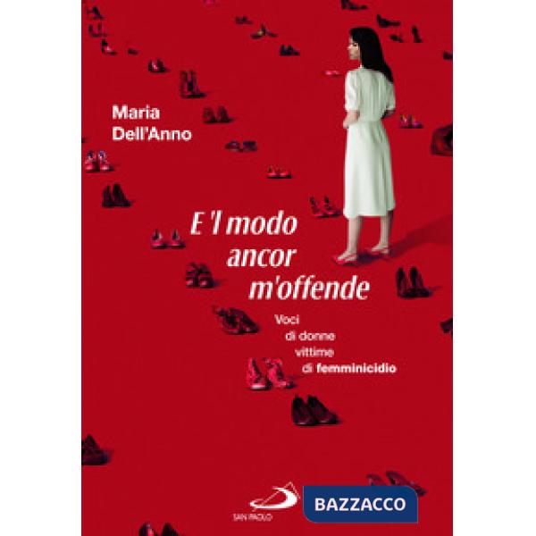 E 'l modo ancor m'offende. Voci di donne vittime di femminicidio