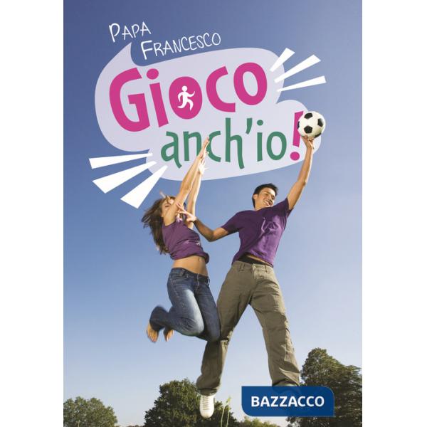 Gioco anch'io! Dieci regole per diventare campioni