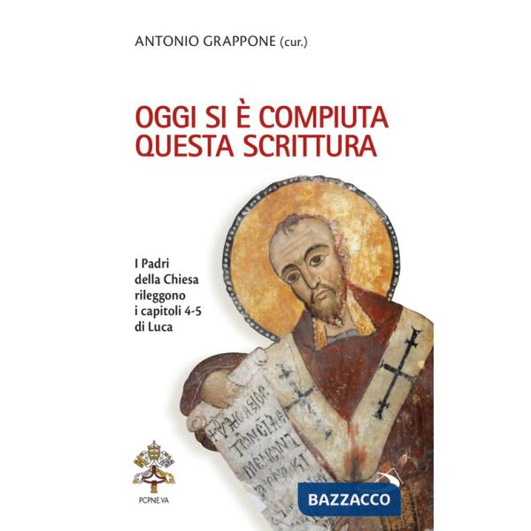 Oggi si è compiuta questa Scrittura. I Padri della Chiesa rileggono i capitoli 4-5 di Luca
