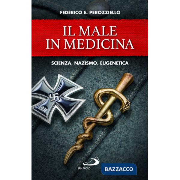 Male in medicina. Scienza, nazismo, eugenetica (Il)
