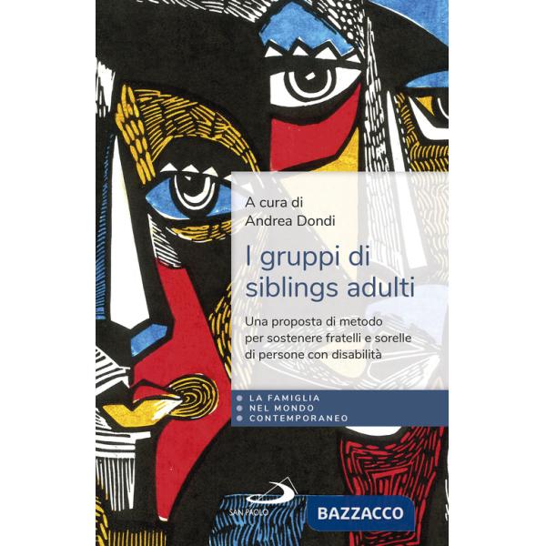 Gruppi di siblings adulti. Una proposta di metodo per sostenere fratelli e sorelle di persone con disabilità (I)