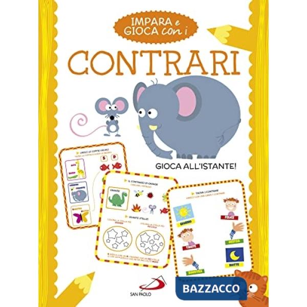 Impara e gioca con i contrari. Ediz. a colori