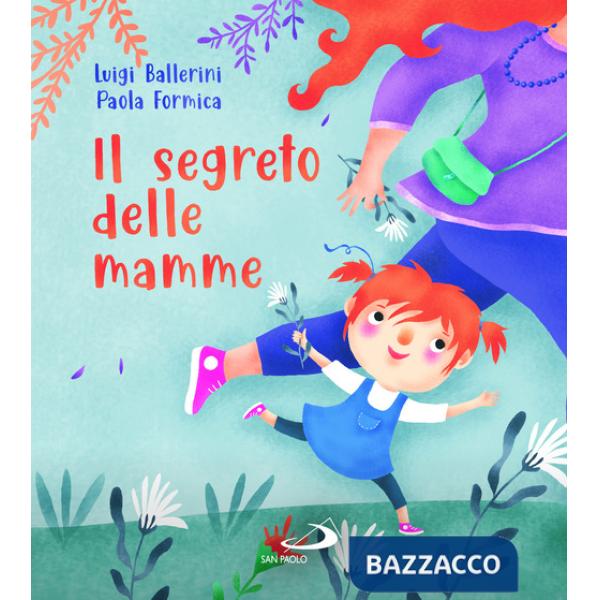 Segreto delle mamme. Ediz. a colori (Il)