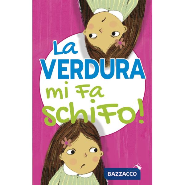 Verdura mi fa schifo! Ediz. illustrata (La)