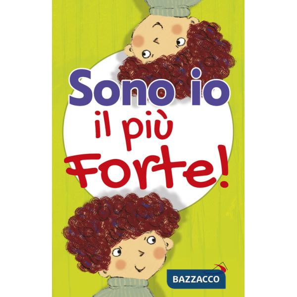 Sono io il più forte! Ediz. illustrata