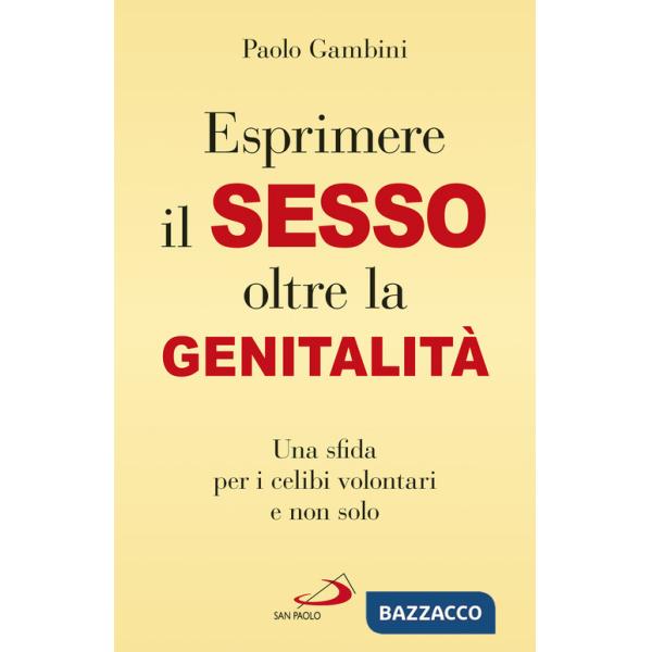 (Esprimere) il sesso oltre la genitalità. Una sfida per i celibi volontari e non solo