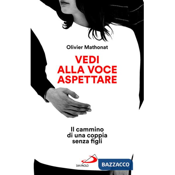 Vedi alla voce aspettare. Il cammino di una coppia senza figli