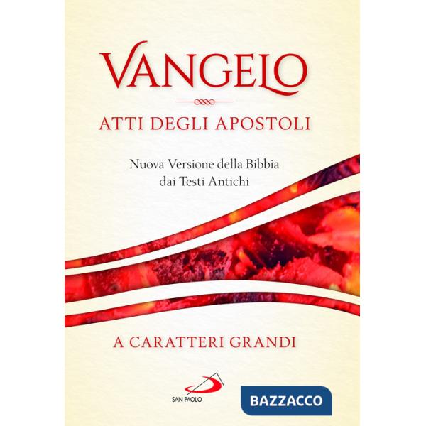 Vangelo. Atti degli apostoli. Nuova versione della Bibbia dai testi antichi. Ediz. a caratteri grandi