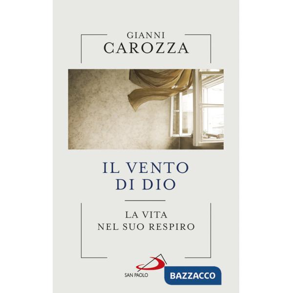 Vento di Dio. La vita nel Suo respiro (Il)