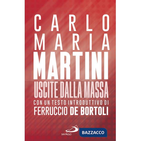 Uscite dalla massa. Le lettere pastorali di Martini per un incontro tra Chiesa e mass media