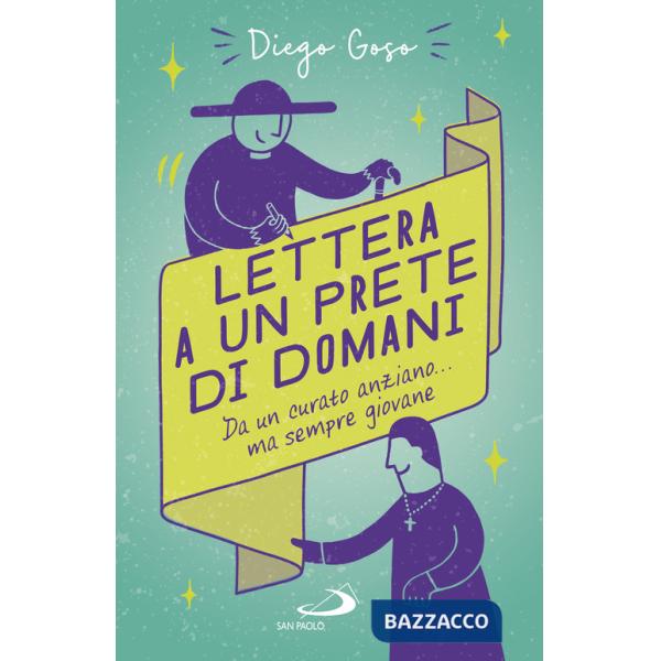 Lettera a un prete di domani. Da un curato anziano... ma sempre giovane