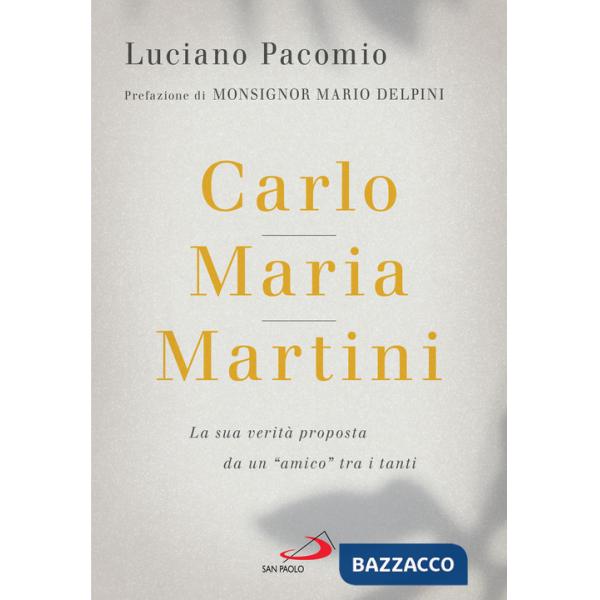 Carlo Maria Martini. La sua verità proposta da un «amico» tra i tanti