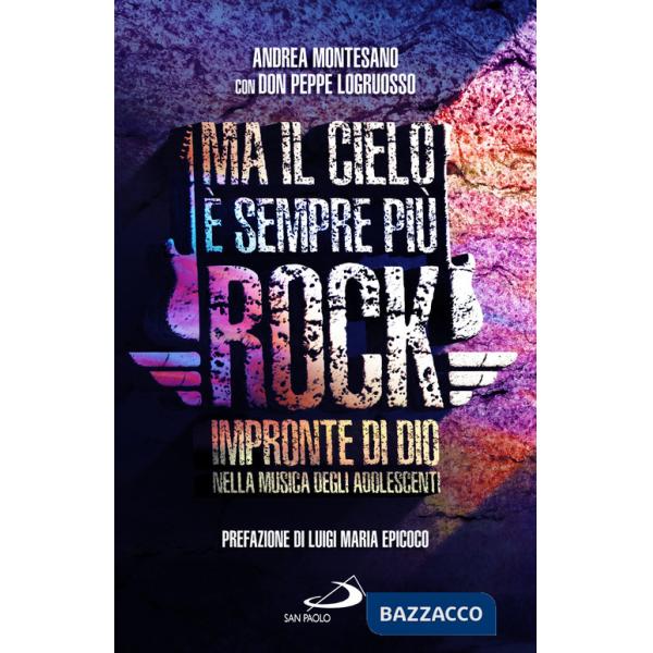 Ma il cielo è sempre più rock. Impronte di Dio nella musica degli adolescenti