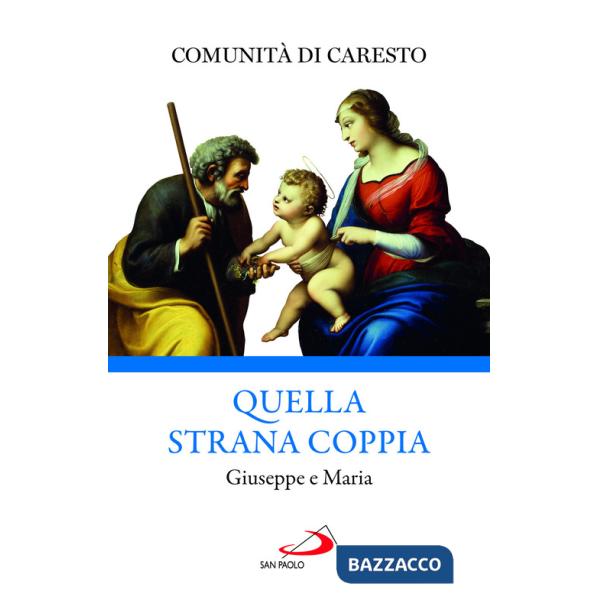 Quella strana coppia. Giuseppe e Maria