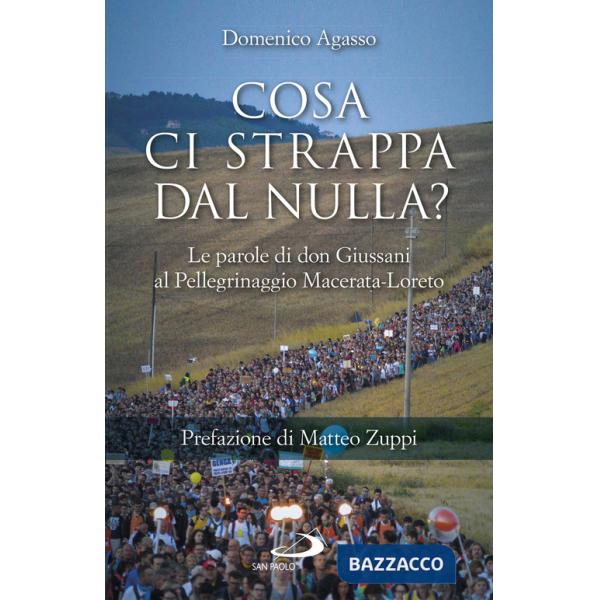 Cosa ci strappa dal nulla? Le parole di don Giussani al pellegrinaggio Macerata-Loreto