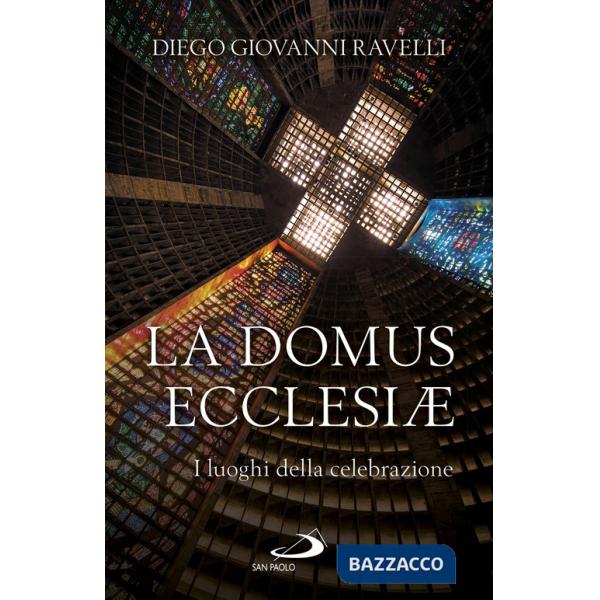 Domus ecclesiae. I luoghi della celebrazione (La)